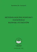 Metodologiczne podstawy naukowego rozwoju studentów - Kazimierz M. Czarnecki