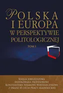 Polska i Europa w perspektywie politologicznej. Tom I i II - Jacek Wojnicki