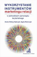 Wykorzystanie instrumentów marketingu relacji w jednostkach samorządu terytorialnego - Agata Niemczyk