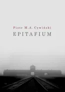 Epitafium i inne spisane niepokoje - Piotr M. A. Cywiński