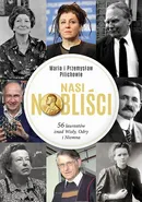 Nasi Nobliści 56 laureatów znad Wisły Odry i Niemna - Maria Pilich