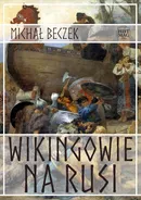 Wikingowie na Rusi - Michał Beczek