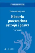 Historia powszechna ustroju i prawa. Wydanie 5 - Tadeusz Maciejewski