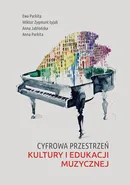 Cyfrowa przestrzeń kultury i edukacji muzycznej - Anna Jabłońska
