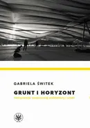 Grunt i horyzont - Gabriela Świtek