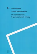 Stworzenia Darwina - Justyna Schollenberger