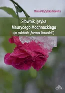 Słownik języka Maurycego Mochnackiego (na podstawie "Rozpraw Literacjich") - Milena Wojtyńska-Nowotka