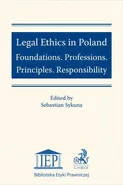 Legal Ethics in Poland. Foundations. Professions. Principles. Responsibility - Sebastian Sykuna