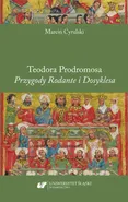 Teodora Prodromosa „Przygody Rodante i Dosyklesa” - Marcin Cyrulski