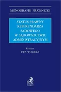 Status prawny referendarza sądowego w sądownictwie administracyjnym - Ewa Wójcicka