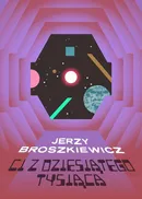 Ci z Dziesiątego Tysiąca - Jerzy Broszkiewicz