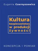 Kultura bezpieczeństwa w produkcji żywności - Eugenia Czernyszewicz