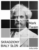 Skradziony Biały Słoń - Mark Twain