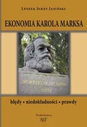 Ekonomia Karola Marksa. Błędy, niedokładności, prawdy - Leszek J. Jasiński