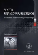 Sektor finansów publicznych w warunkach światowego kryzysu finansowego - Agnieszka Alińska