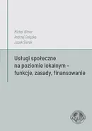 Usługi społeczne na poziomie lokalnym – funkcje, zasady, finansowanie - Andrzej Gałązka