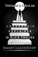 Leadership Explained In Plain English - Thomas J. Gralak
