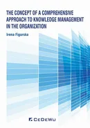 The Concept of a Comprehensive Approach to Knowledge Management in the Organization - Irena Figurska