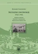 Notatki lwowskie 1944-1946 - Ryszard Gansiniec