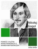Powieść o kłótni Iwana Iwanowicza z Iwanem Nikiforowiczem - Nikołaj Wasiljewicz Gogol