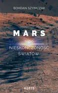 Mars albo nieskończoność światów - Bohdan Szymczak