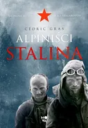 Alpiniści Stalina - Cédric Gras