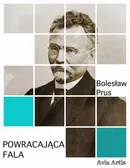 Powracająca fala - Bolesław Prus