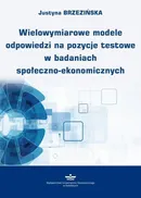 Wielowymiarowe modele odpowiedzi na pozycje testowe w badaniach społeczno-ekonomicznych - Justyna Brzezińska