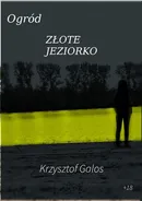 Ogród: Złote Jeziorko - Kamil Krzysztof Galos