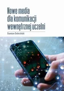 Nowe media w komunikacji wewnętrznej uczelni publicznych. - Damian Doleciński