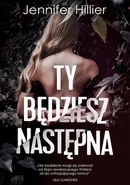 Ty będziesz następna - Jennifer Hillier