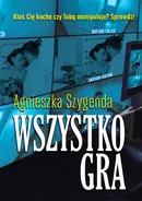 Wszystko gra - Agnieszka Szygenda