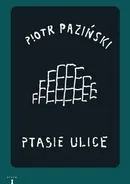 Ptasie ulice - Piotr Paziński