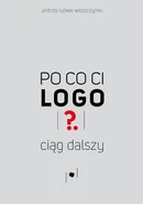 Po co ci logo? Ciąg dalszy - Andrzej-Ludwik Włoszczyński