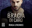 Bracia Di Caro (t.1) - Kinga Litkowiec