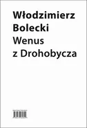 Wenus z Drohobycza - Włodzimierz Bolecki