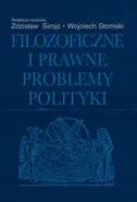 Filozoficzne i prawne problemy polityki - Wojciech Słomski