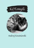 KOTomyśli - Andrzej Kwaśniewski
