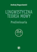 Lingwistyczna teoria mowy - Andrzej Bogusławski