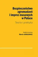 Bezpieczeństwo zgromadzeń i imprez masowych w Polsce - Marcin Jurgilewicz