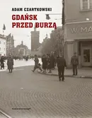 Gdańsk przed burzą Tom 1: Korespondencja 1931-1934 - Adam Czartkowski