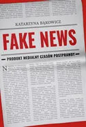 Fake news - Katarzyna Bąkowicz