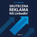 Skuteczna reklama na LinkedInie - Artur  Jabłoński