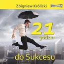 21 godzin do sukcesu - Zbigniew Królicki