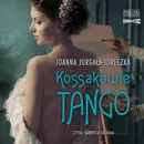 Kossakowie. Tango - Joanna Jurgała-Jureczka