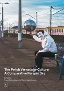 The Polish Vernacular Culture: A Comparative Perspective - Marcin Napiórkowski