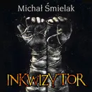 Inkwizytor - Michał Śmielak