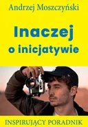 Inaczej o inicjatywie - Andrzej Moszczyński
