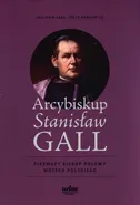 Arcybiskup Stanisław Gall - Zbigniew Kępa