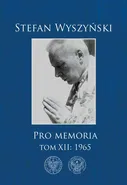Pro memoria Tom 12 1965 - Stefan Wyszyński